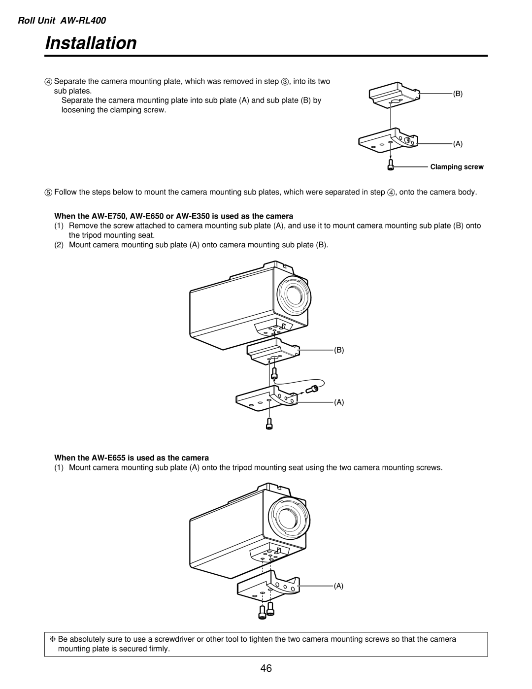 Panasonic AW-RC400 When the AW-E750, AW-E650 or AW-E350 is used as the camera, When the AW-E655 is used as the camera 