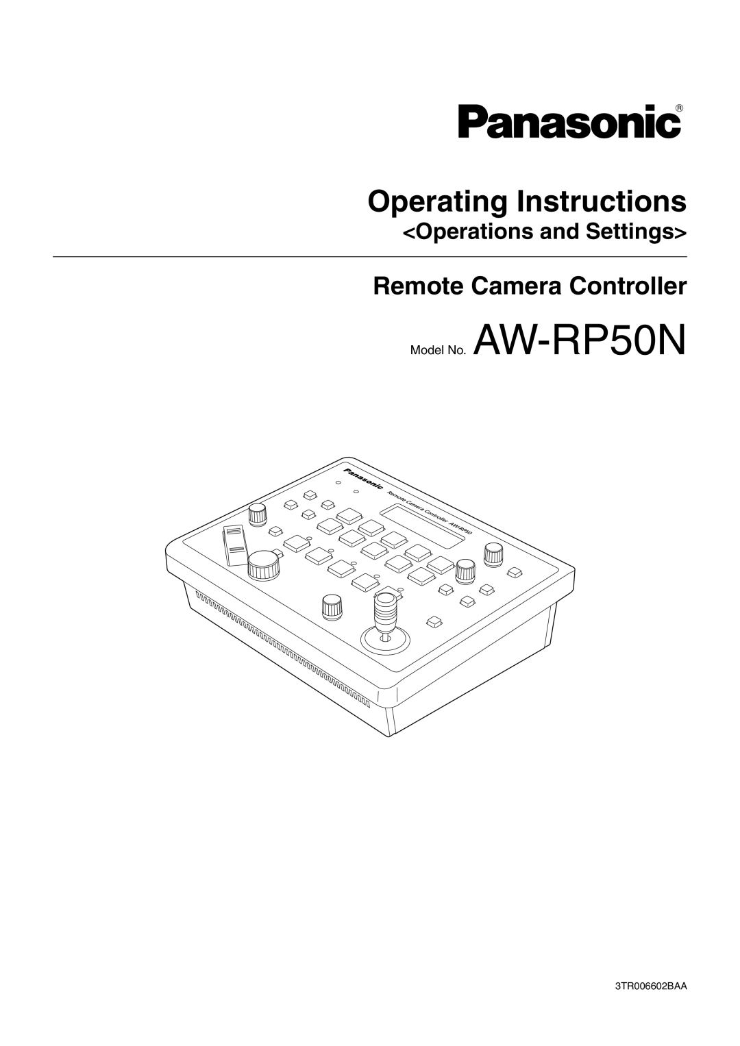 Panasonic operating instructions Operating Instructions, Remote Camera Controller, Model No. AW-RP50N 