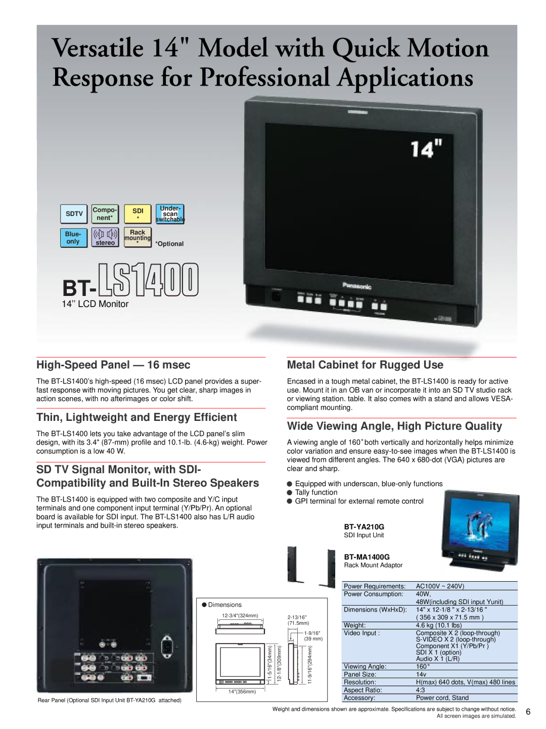 Panasonic BT-LS1400 manual High-Speed Panel 16 msec, Metal Cabinet for Rugged Use, Thin, Lightweight and Energy Efficient 