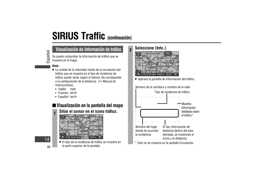 Panasonic CA-LSR10U warranty Sitúe el cursor en el icono tráﬁco, Seleccione Info,  Visualización en la pantalla del mapa 