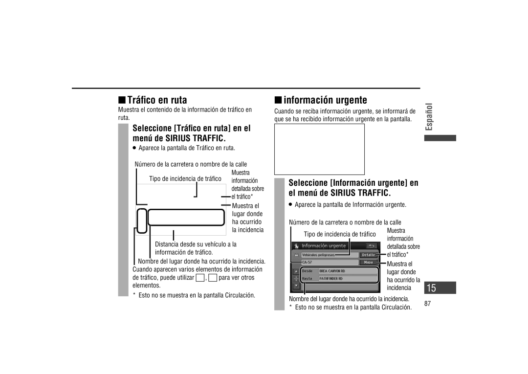 Panasonic CA-LSR10U  Tráﬁco en ruta,  información urgente, Seleccione Tráﬁco en ruta en el menú de Sirius Traffic 