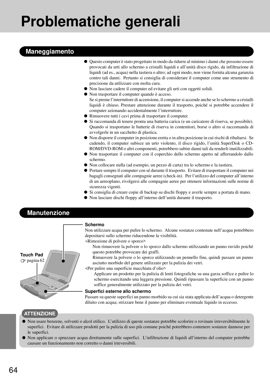 Panasonic CF-72 Problematiche generali, Maneggiamento, Manutenzione, Schermo, Superfici esterne allo schermo 