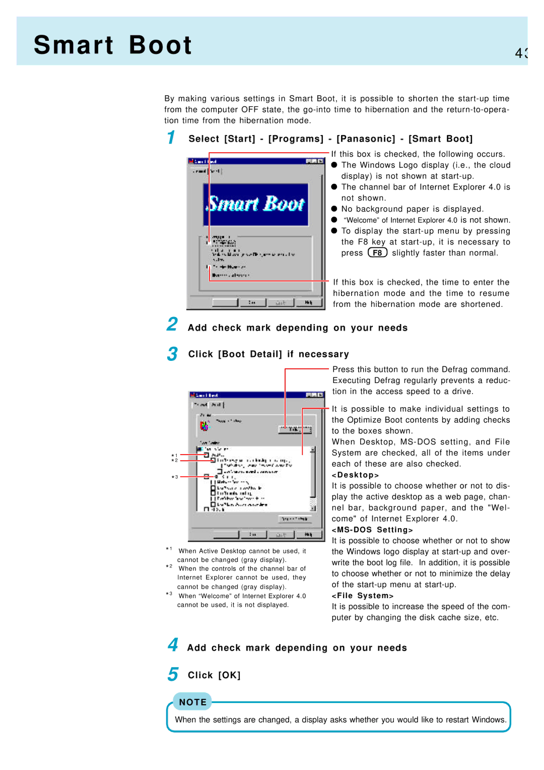 Panasonic CF-17, CF-M34 Select Start Programs Panasonic Smart Boot, Add check mark depending on your needs Click OK 