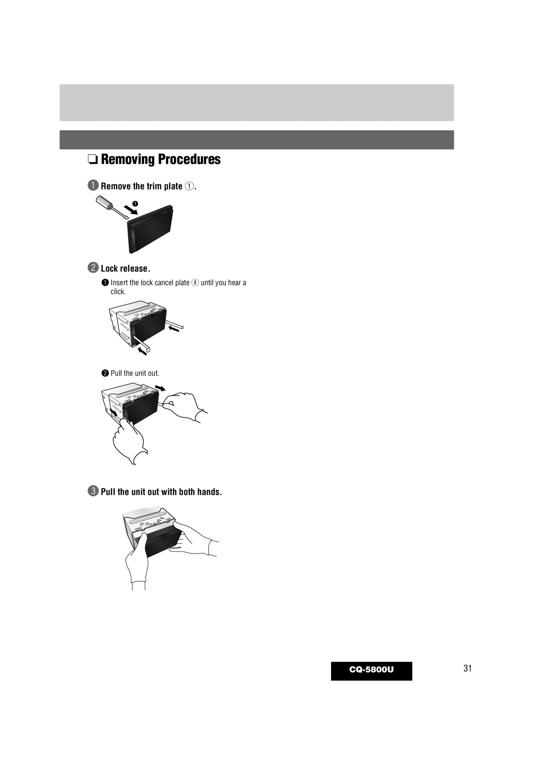 Panasonic warranty QRemove the trim plate q WLock release, EPull the unit out with both hands, CQ-5800U31 