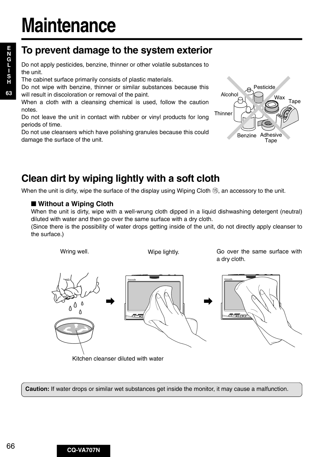 Panasonic CQ-VA707N Clean dirt by wiping lightly with a soft cloth, Will result in discoloration or removal of the paint 