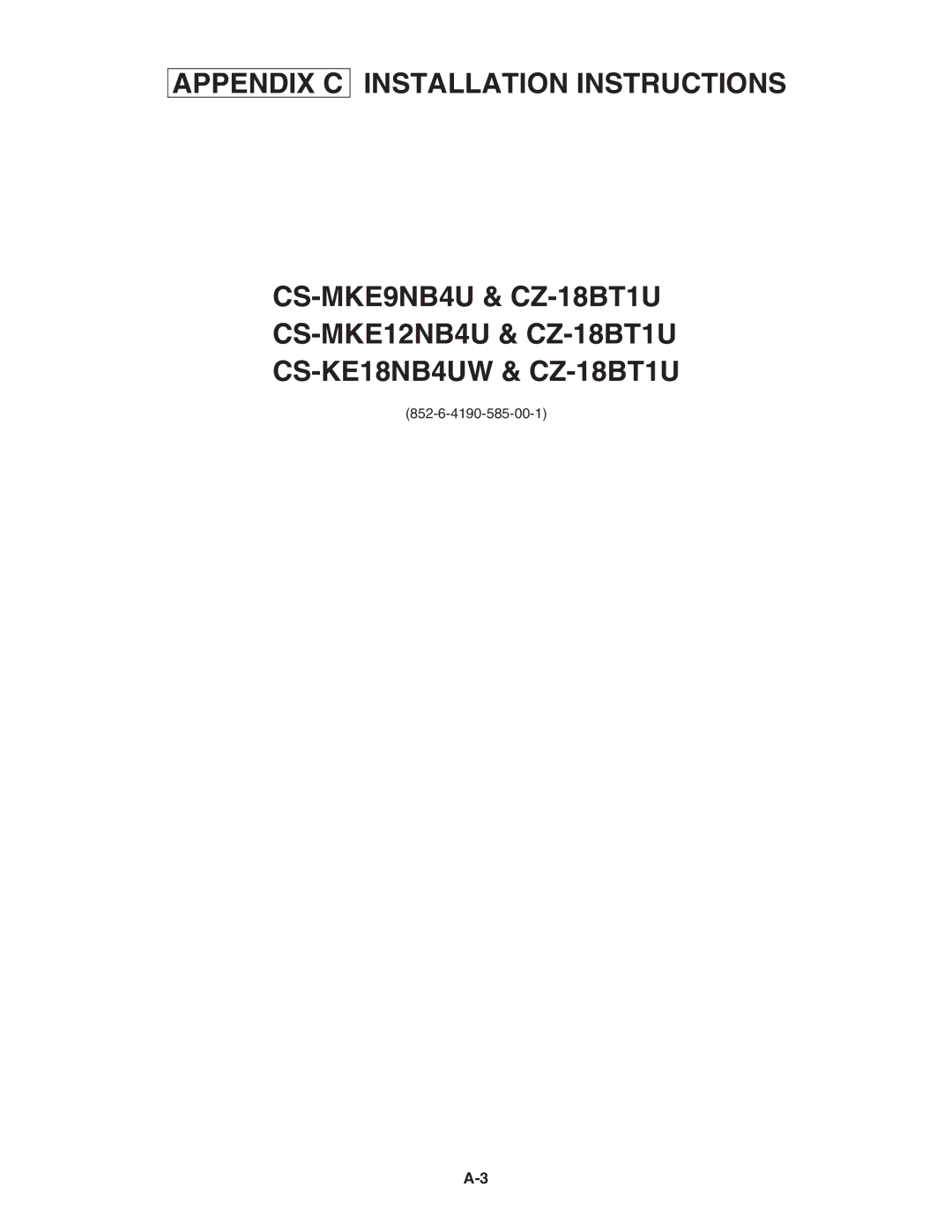 Panasonic CU-4KE31NBU, CS-MKE9NB4U, CU-4KE24NBU, CU-3KE19NBU, CS-MKE12NB4U, CS-KE18NB4UW, CZ-18BT1U 852-6-4190-585-00-1 