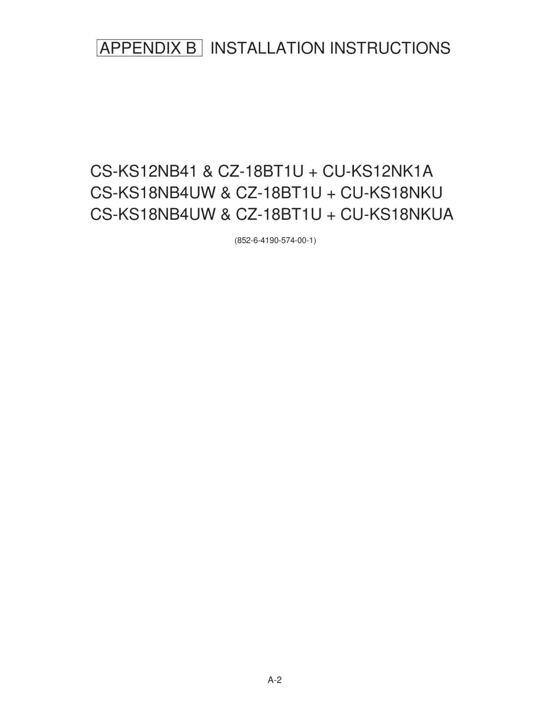 Panasonic CU-KS18NKUA, CU-KS12NK1A, CS-KS12NB41 & CZ-18BT1U, CS-KS18B4UW & CZ-18BT1U service manual 852-6-4190-574-00-1 