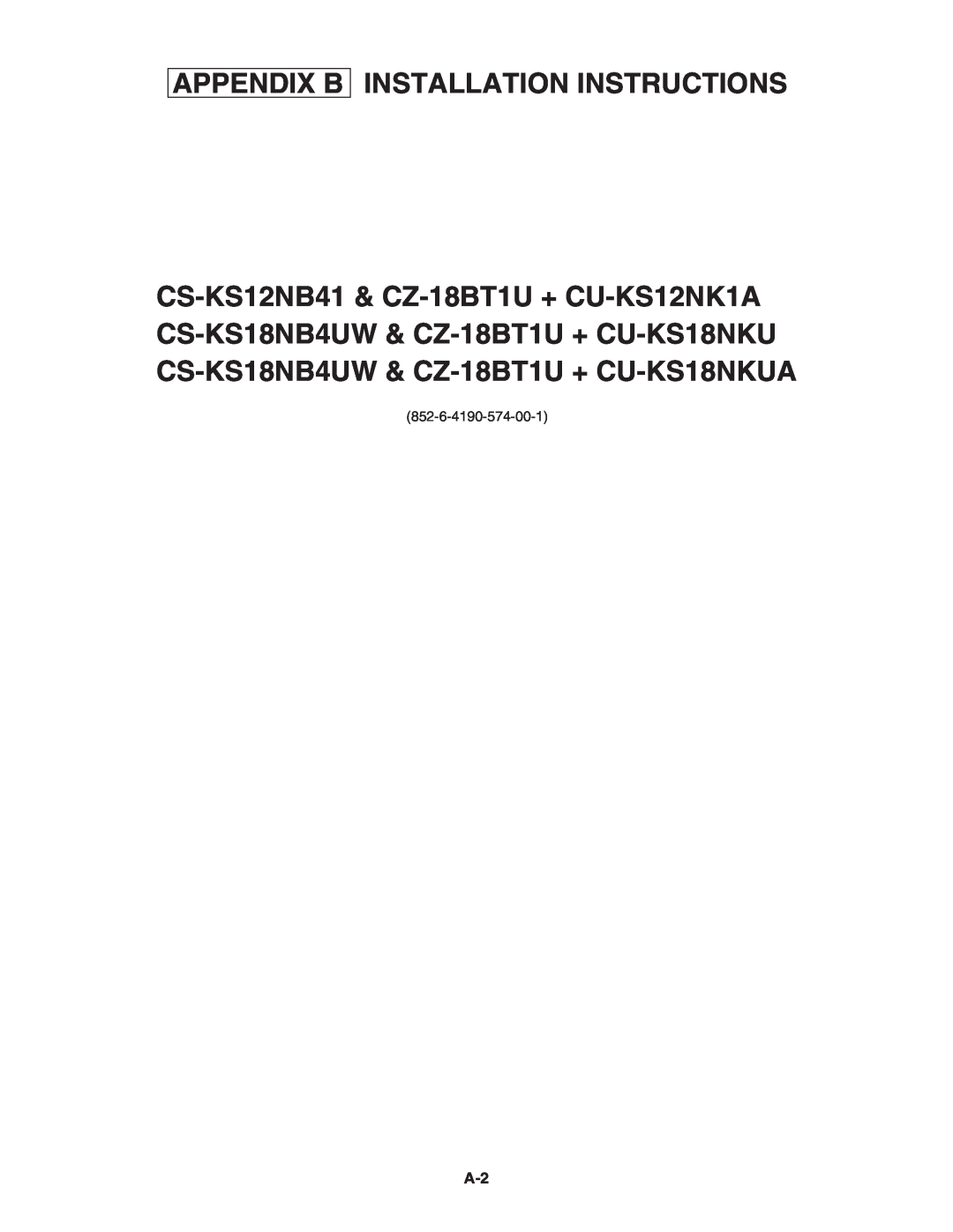 Panasonic CU-KS18NKUA, CU-KS12NK1A, CS-KS12NB41 & CZ-18BT1U, CS-KS18B4UW & CZ-18BT1U Appendix B, Installation Instructions 