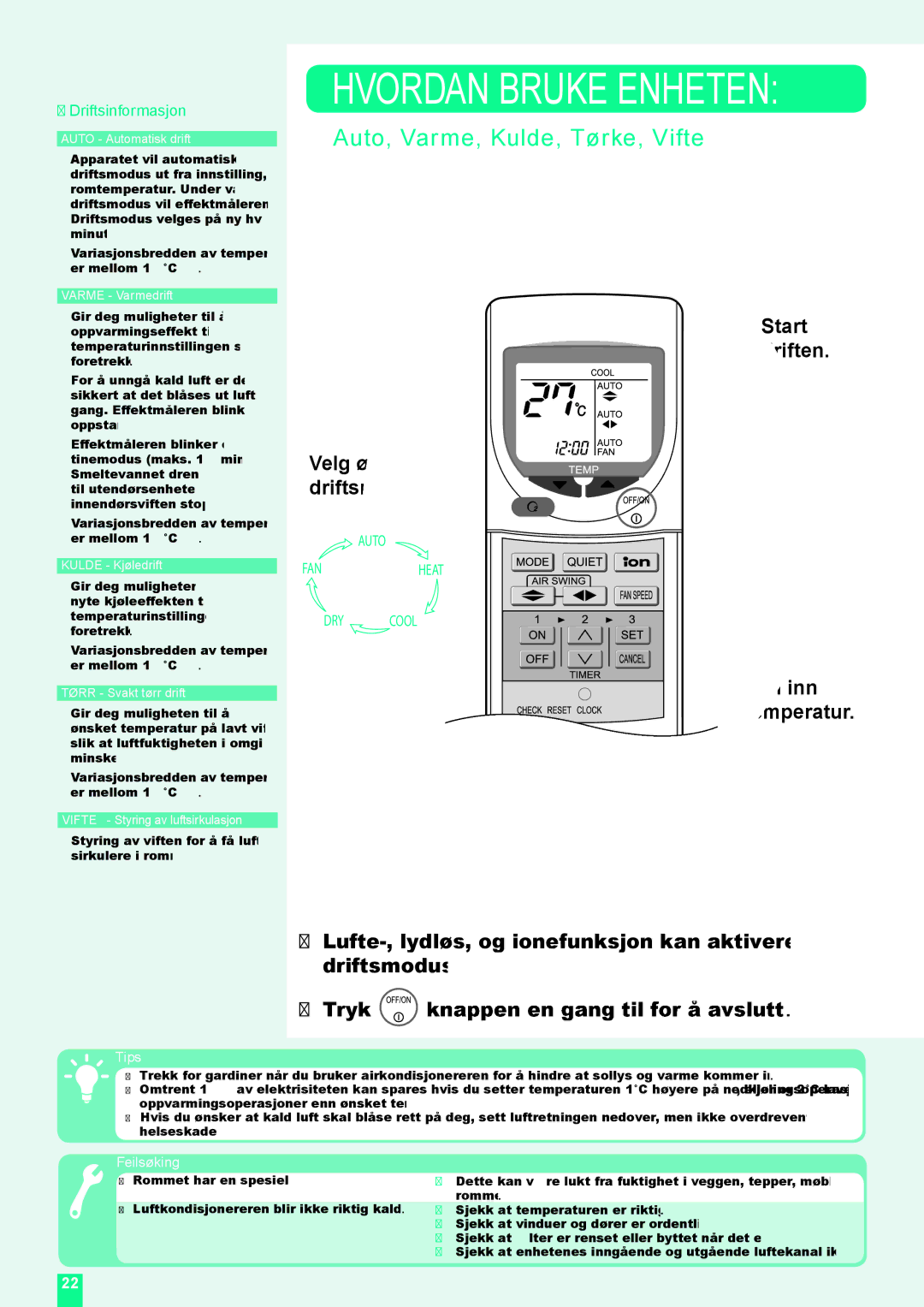 Panasonic CS-XE9DKE, CU-XE9DKE Auto, Varme, Kulde, Tørke, Vifte, Start ften, Ll inn peratur, Driftsinformasjon, Feilsøking 