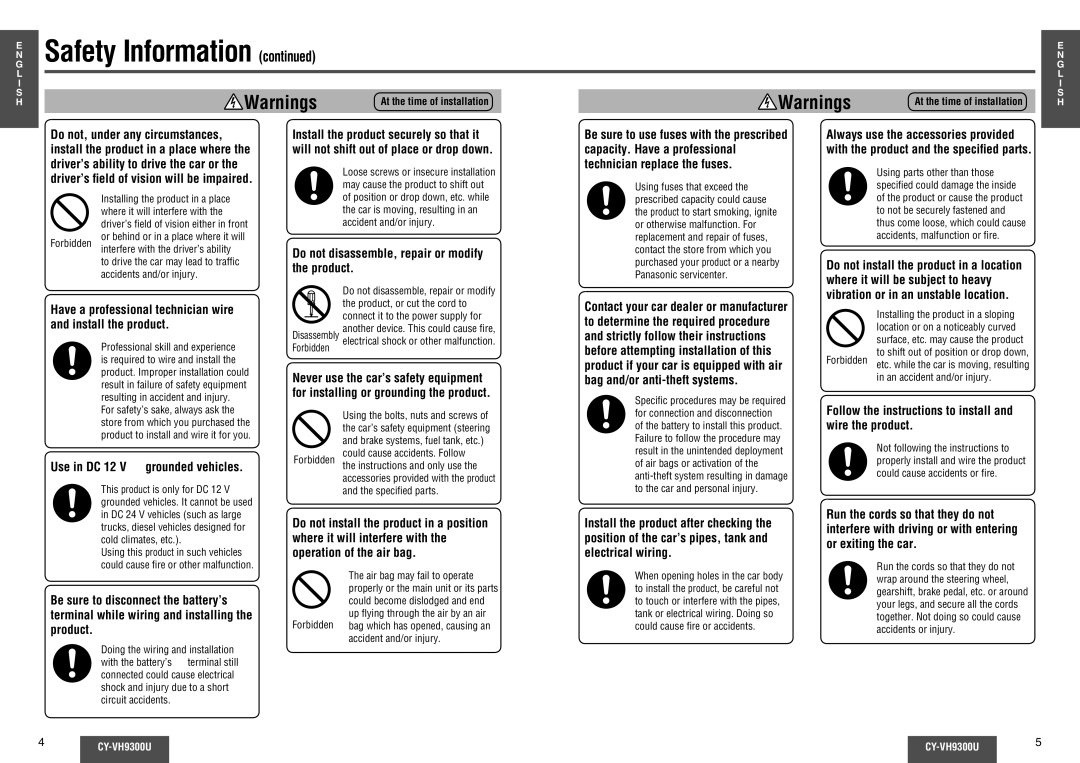 Panasonic CY-VH9300U Have a professional technician wire and install the product, Use in DC 12 V grounded vehicles 