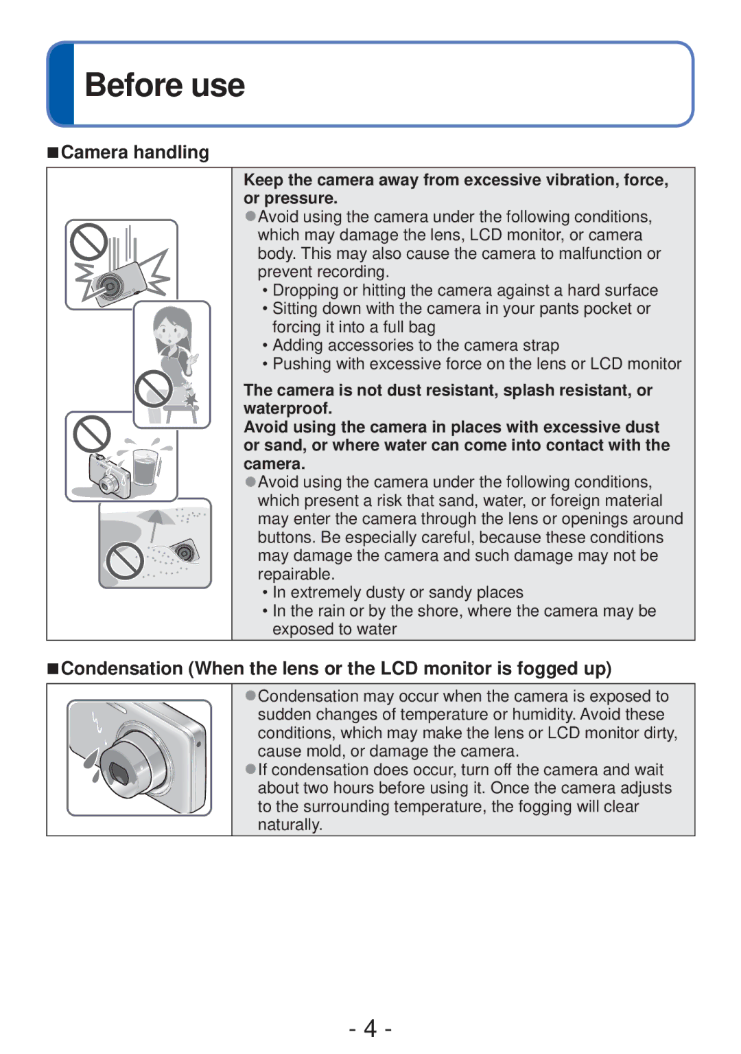 Panasonic DMC-FH4, DMC-S5 Before use, Camera handling, Condensation When the lens or the LCD monitor is fogged up 