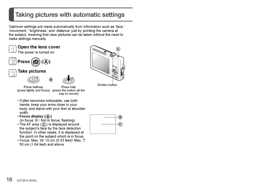 Panasonic DMC-FP2, DMC-FP1 Open the lens cover, Press Take pictures, Focus display B, Focus lit / Not in focus flashing 