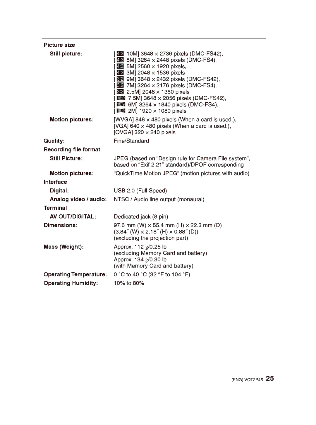 Panasonic DMC-FS4 Picture size Still picture, Motion pictures, Quality, Recording ﬁle format Still Picture, Terminal 