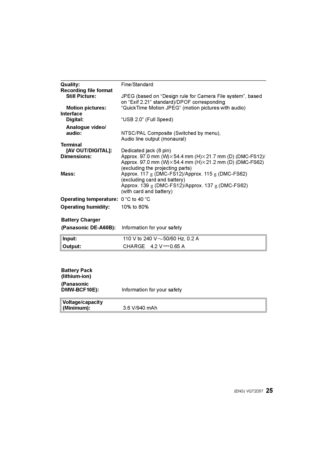 Panasonic DMC-FS12 Quality, Recording file format Still Picture, Interface Digital, Analogue video Audio, Terminal, Mass 