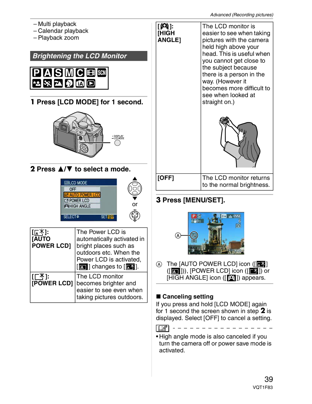 Panasonic DMC-FZ18 Press LCD Mode for 1 second Press / to select a mode, Auto, High, Angle, Canceling setting 