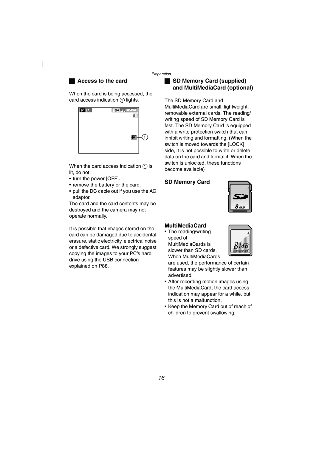 Panasonic DMC-FZ2PP operating instructions ª Access to the card, ª SD Memory Card supplied and MultiMediaCard optional 