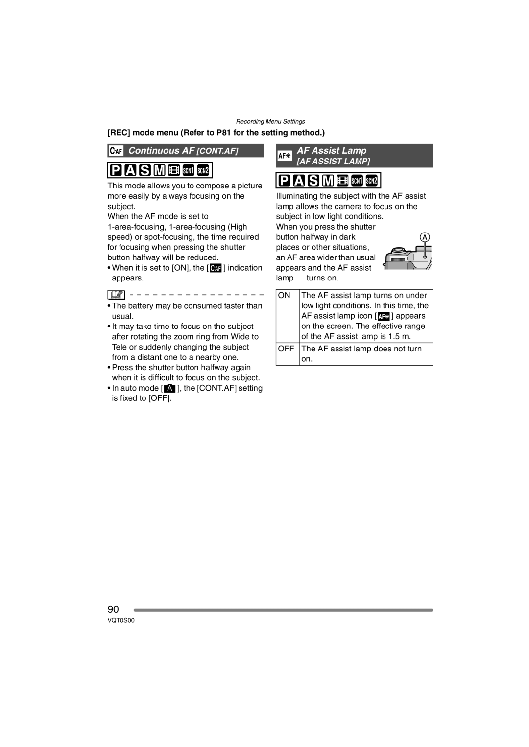 Panasonic DMC-FZ30EB Continuous AF CONT.AF, AF Assist Lamp, Auto mode , the CONT.AF setting is fixed to OFF 