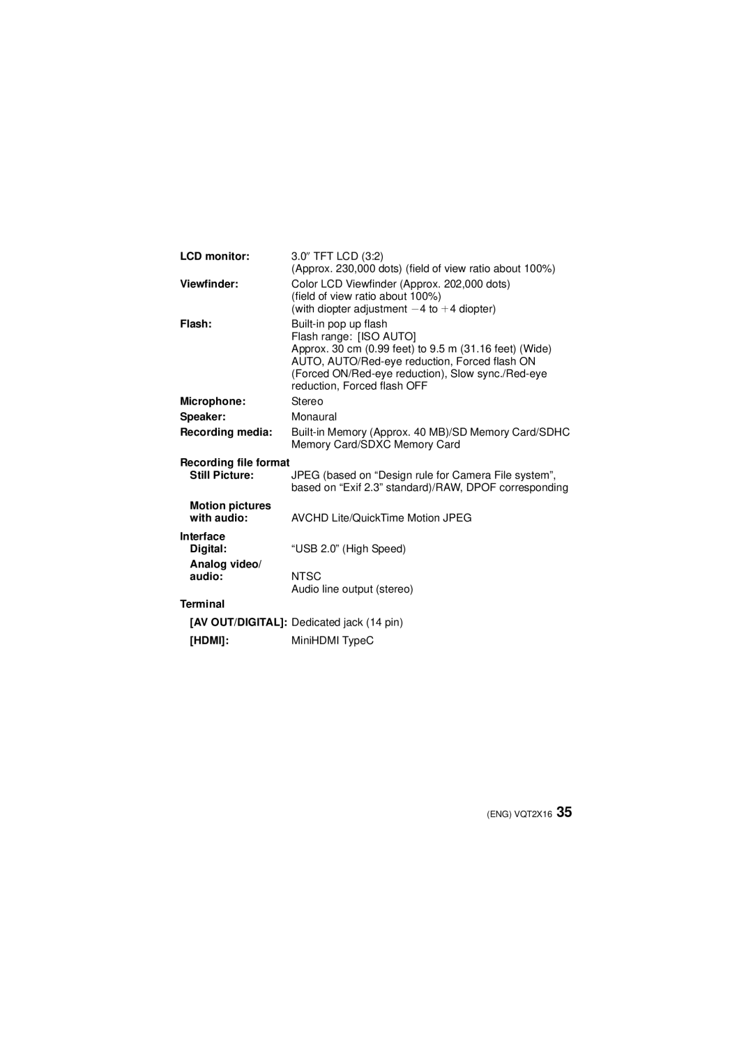 Panasonic VQT2X16 LCD monitor, Viewfinder, Flash, Microphone, Speaker, Recording media, Recording file format, Interface 