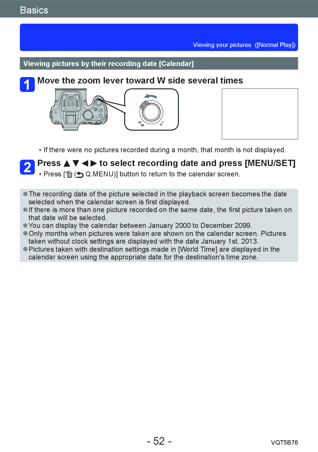 Panasonic DMC-FZ70 Move the zoom lever toward W side several times, Press to select recording date and press MENU/SET 