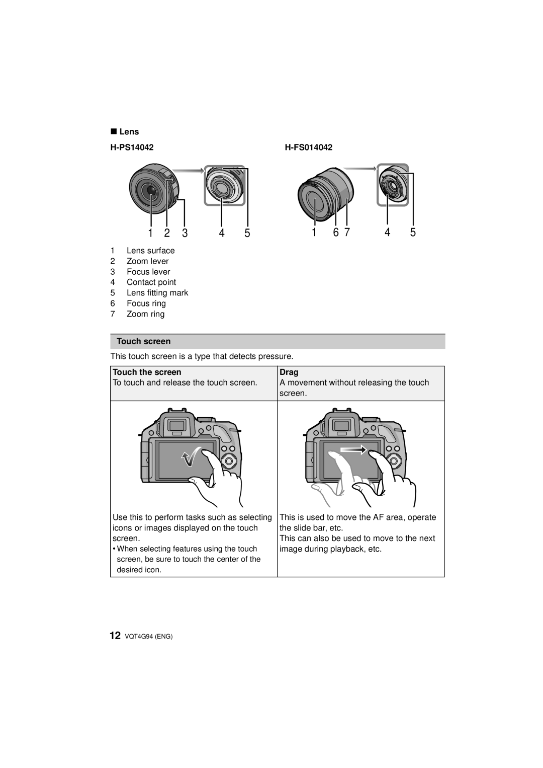 Panasonic DMC-G5-K, DMC-G5X Lens PS14042 FS014042, Touch screen, This touch screen is a type that detects pressure 