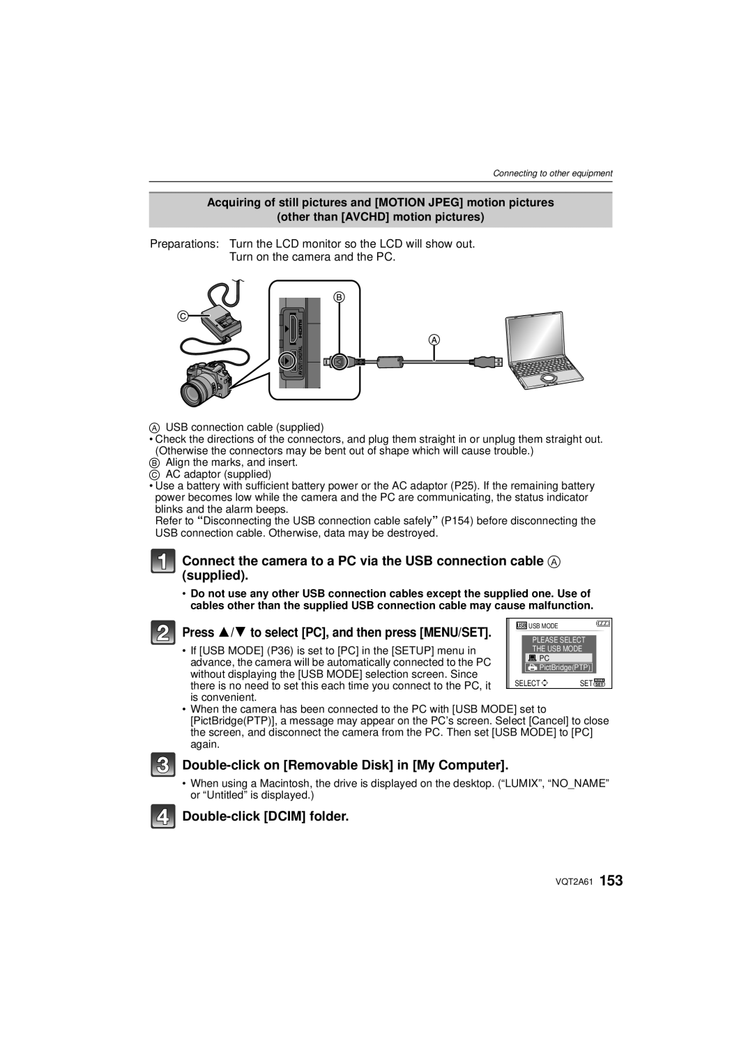 Panasonic DMC-GH1 Press 3/ 4 to select PC, and then press MENU/SET, Double-click on Removable Disk in My Computer 