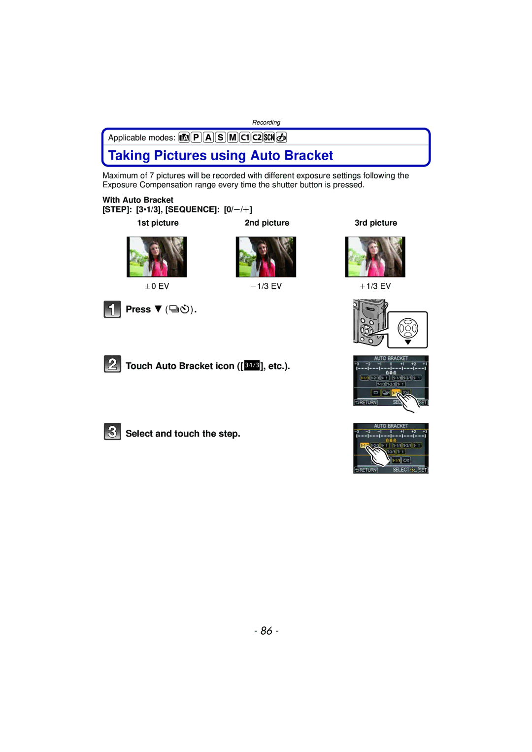 Panasonic DMCGX1KBODY Taking Pictures using Auto Bracket, With Auto Bracket Sequence 0/s/r 1st picture 2nd picture 