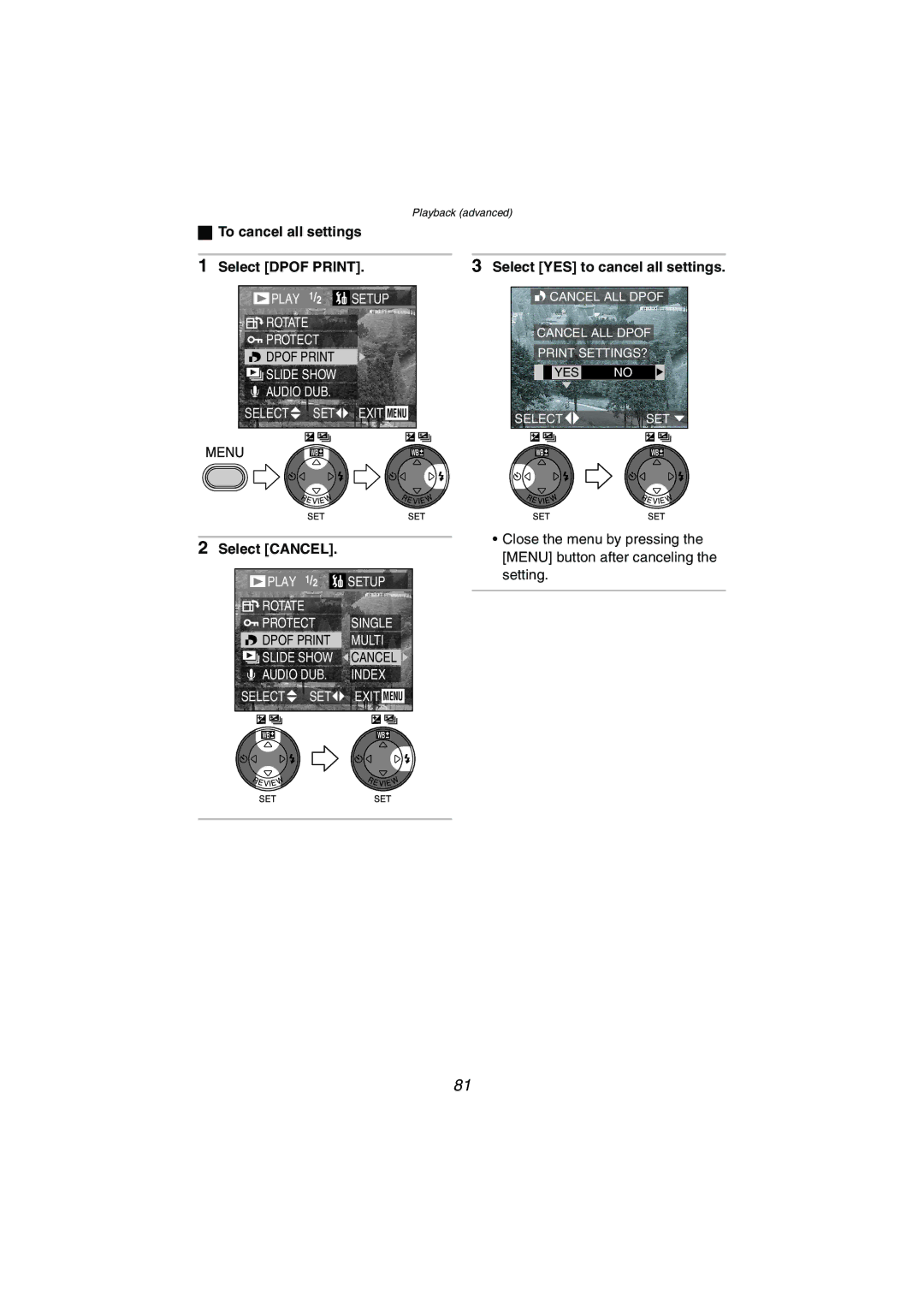 Panasonic DMC-LC80PP To cancel all settings Select Dpof Print, Select Cancel, Select YES to cancel all settings 