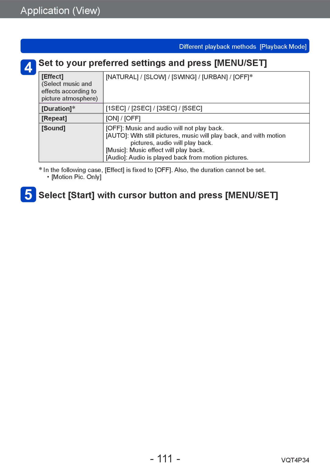 Panasonic DMC-TZ35 Set to your preferred settings and press MENU/SET, Select Start with cursor button and press MENU/SET 