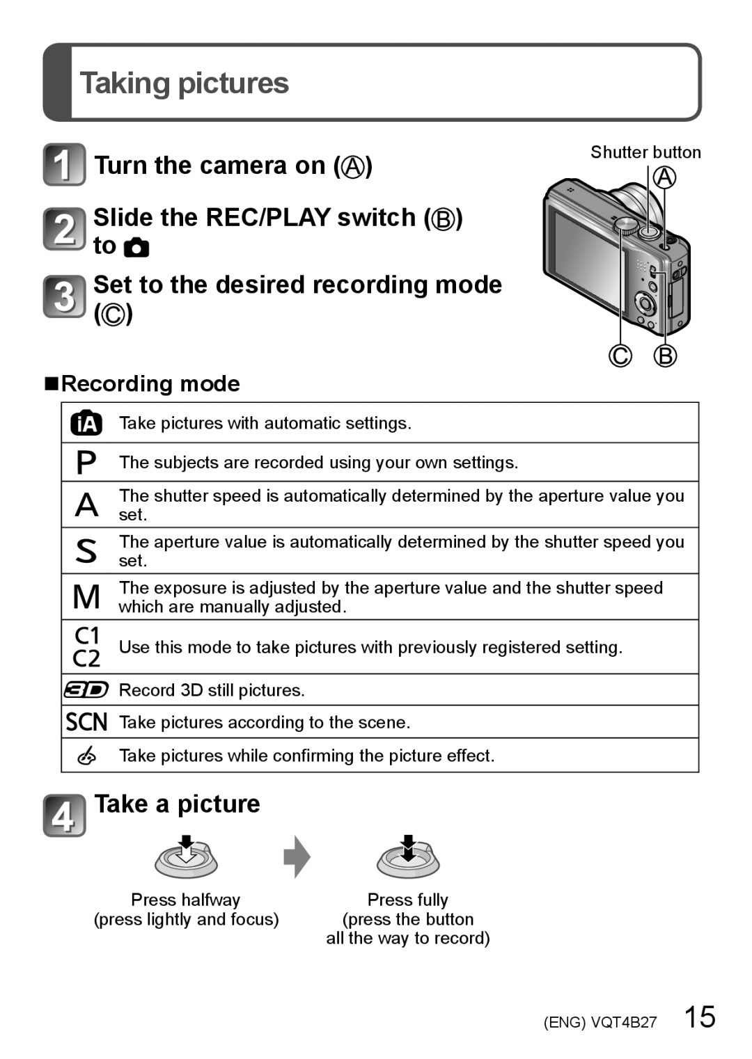 Panasonic DMC-ZS15 Taking pictures, Turn the camera on Slide the REC/PLAY switch to, Set to the desired recording mode 