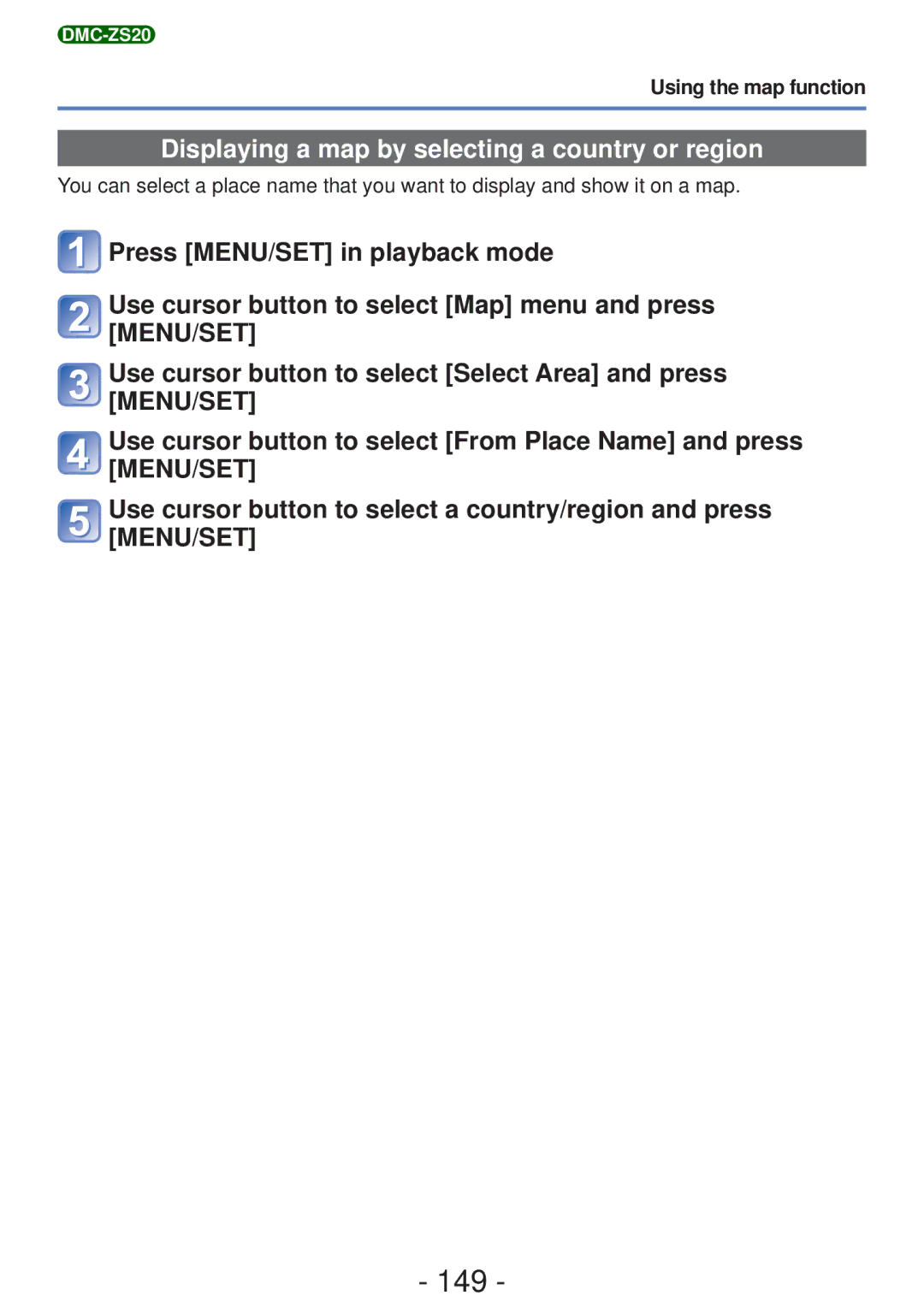 Panasonic VQT4B93, DMC-ZS20, DMC-ZS19, DMCZS20K, M0112KZ0 owner manual 149, Displaying a map by selecting a country or region 