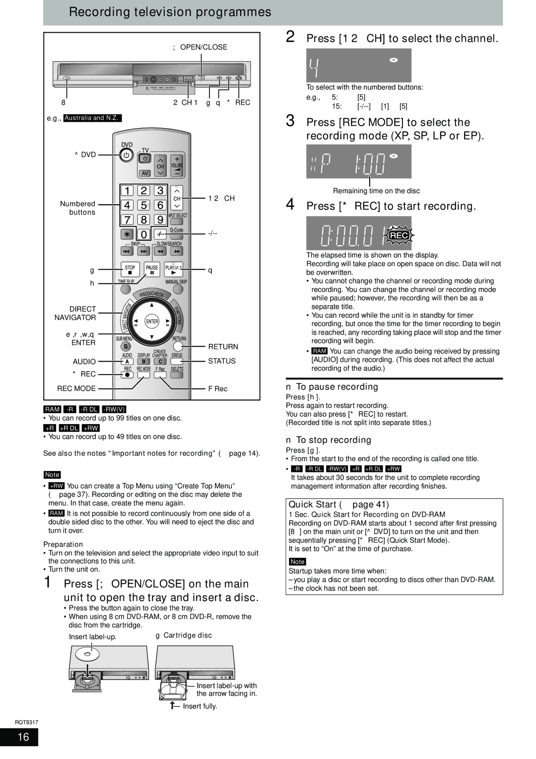 Panasonic DMR-ES15 Recording television programmes, Press 1 2 CH to select the channel, Press * REC to start recording 