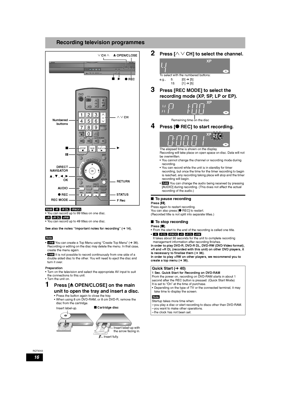 Panasonic DMR-ES18 Recording television programmes, Press 1 2 CH to select the channel, Press * REC to start recording 