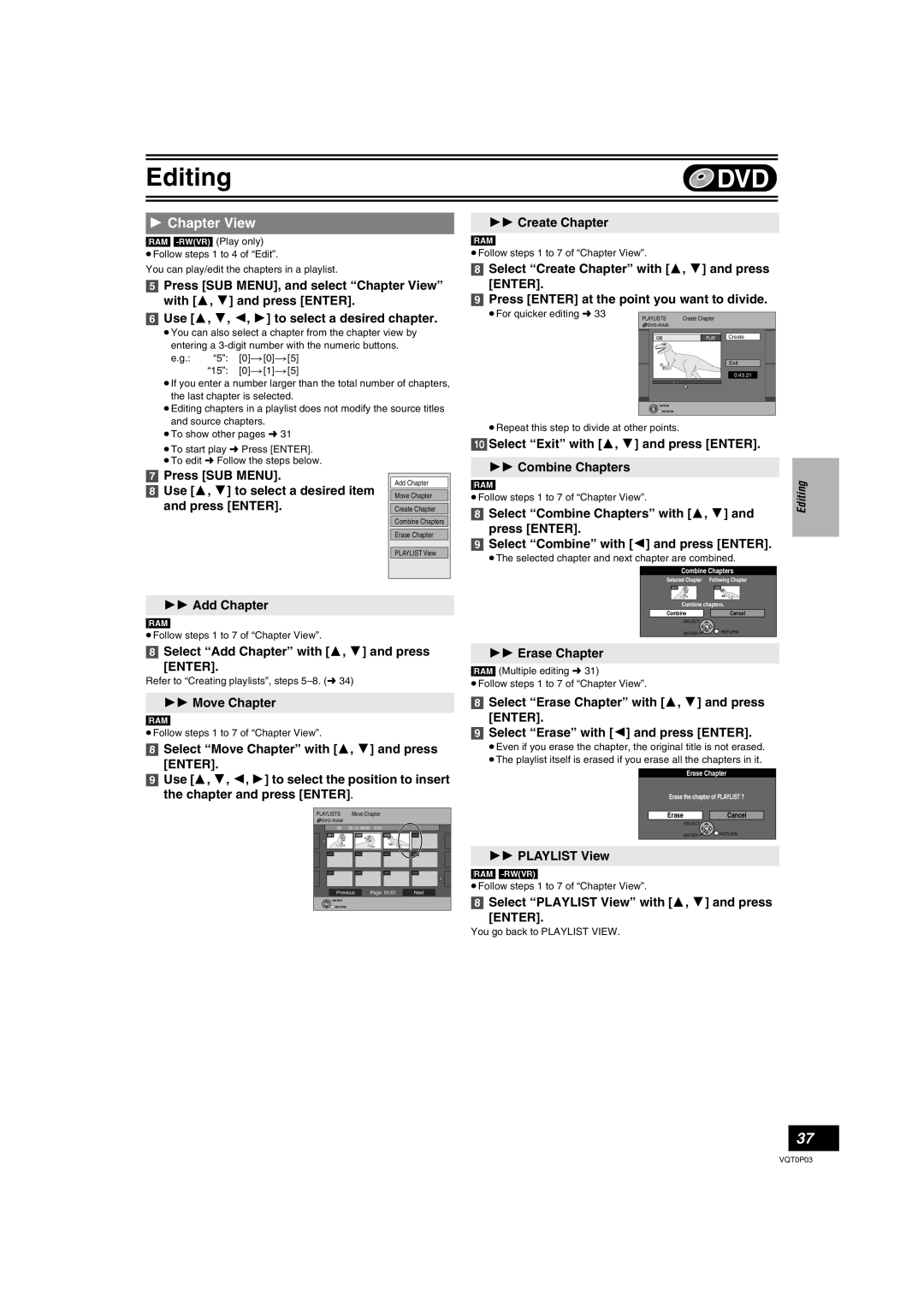 Panasonic DMR-ES30V Press SUB MENU, and select Chapter View, With 3, 4 and press Enter, Add Chapter, Move Chapter 