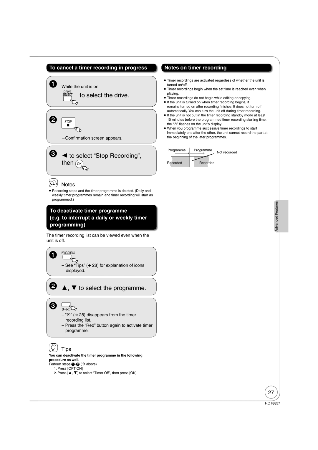 Panasonic DMR-EZ47VEB quick start  to select Stop Recording, then OK, ,  to select the programme, While the unit is on 