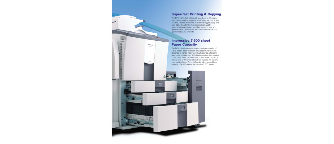 Panasonic DP-8130 specifications Super-fast Printing & Copying, Impressive 7,600 sheet Paper Capacity 