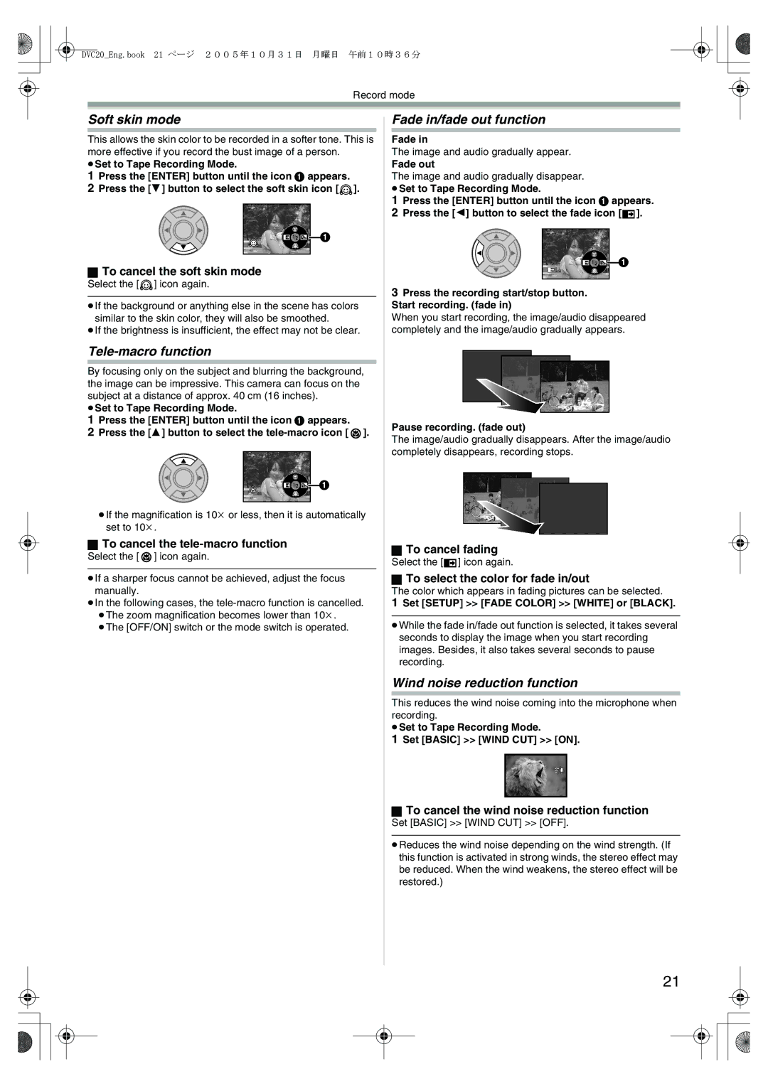 Panasonic DVC20 Soft skin mode, Tele-macro function, Fade in/fade out function, Wind noise reduction function 