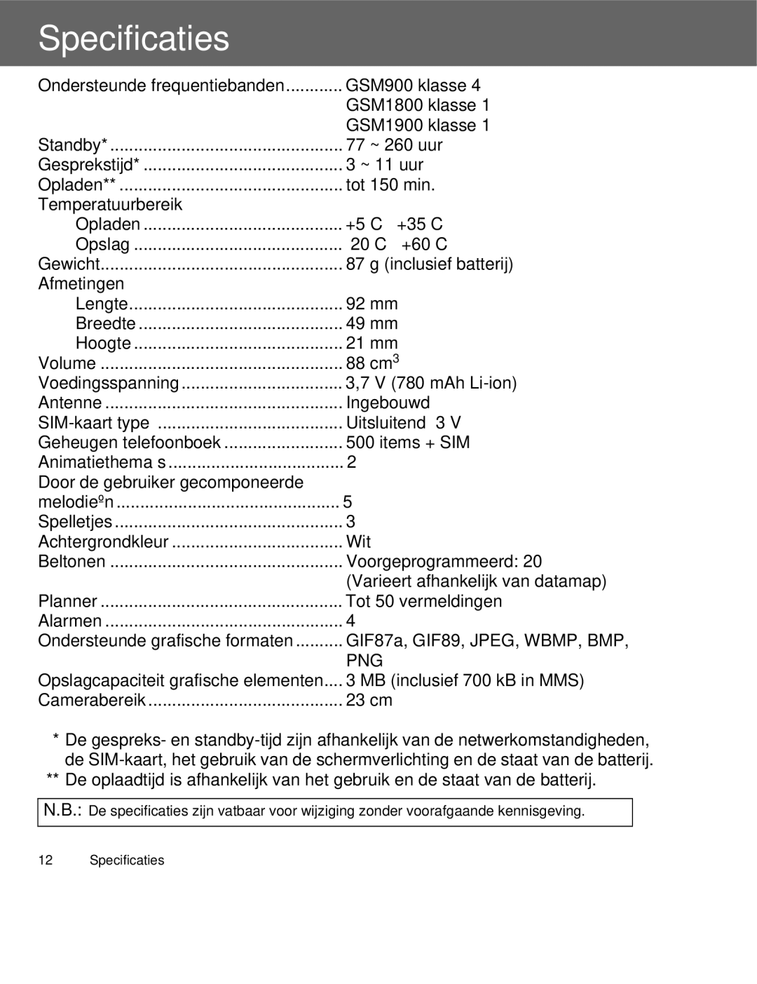 Panasonic EB-X300 manual Specificaties, GIF87a, GIF89, JPEG, WBMP, BMP, MB inclusief 700 kB in MMS, Camerabereik Cm ∞ 