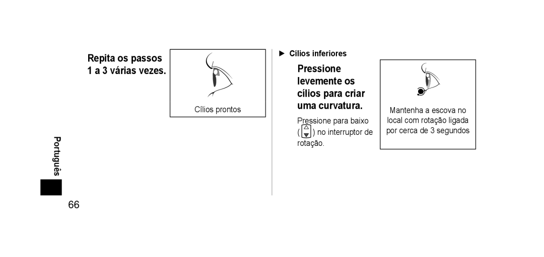 Panasonic EHSE60 operating instructions Cílios inferiores, Pressione para baixo, No interruptor de, Rotação 