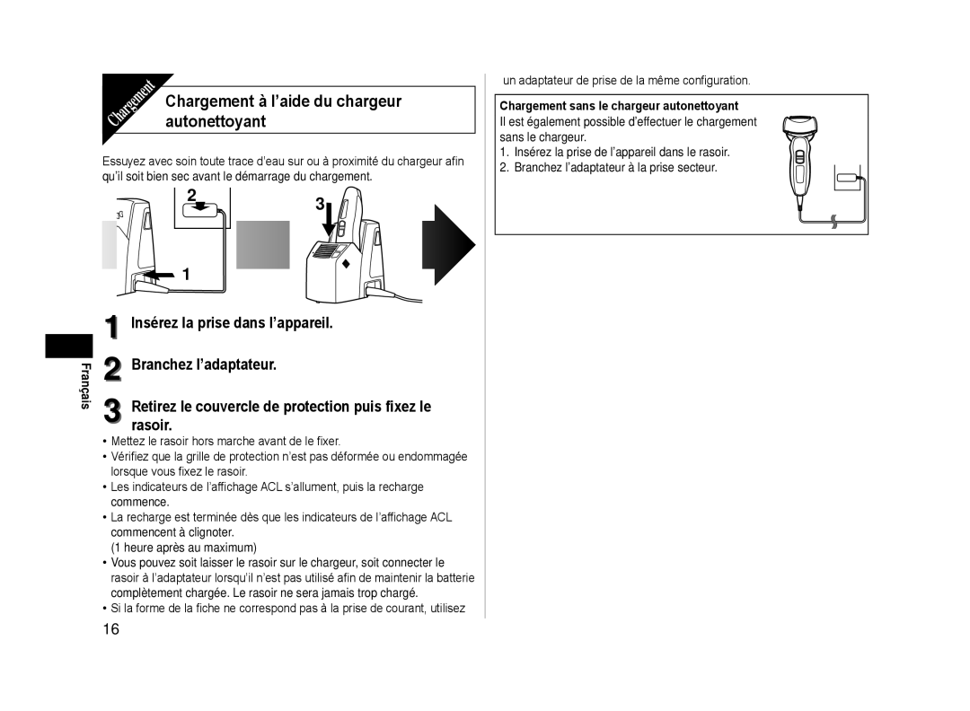 Panasonic ESLA93 Chargement à l’aide du chargeur autonettoyant, Insérez la prise dans l’appareil, Branchez l’adaptateur 