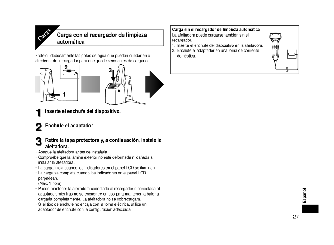 Panasonic ES-LA93-K, ESLA93 Carga con el recargador de limpieza automática, Carga sin el recargador de limpieza automática 