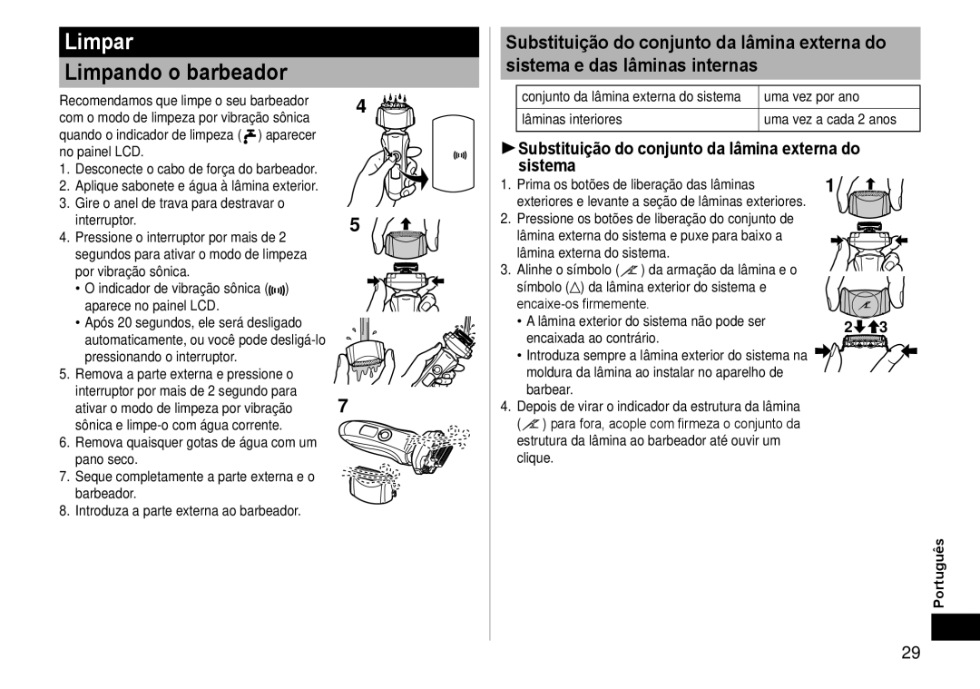 Panasonic ES-LT41 Limpar, Limpando o barbeador, Substituição do conjunto da lâmina externa do sistema 