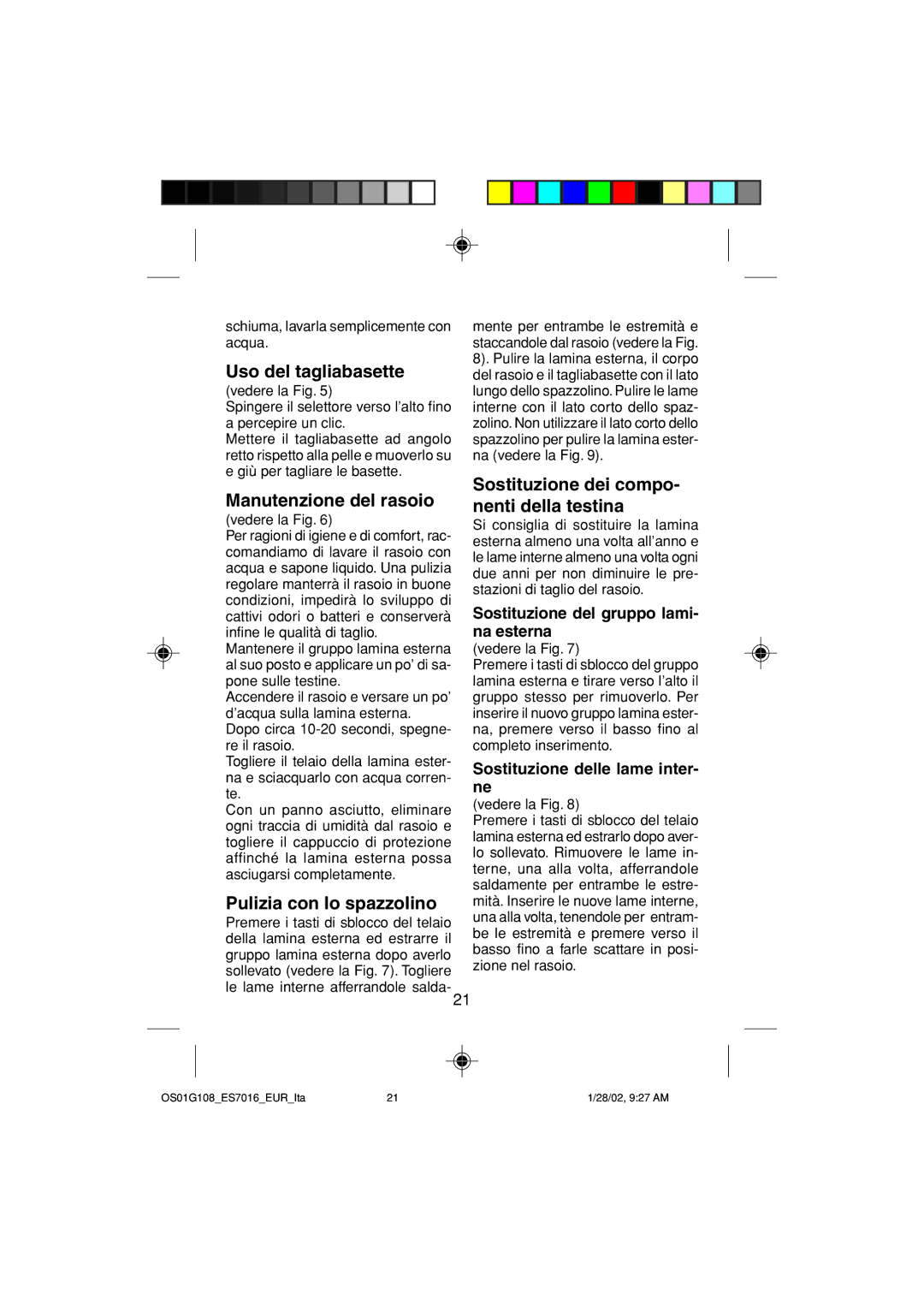 Panasonic ES7016 operating instructions Uso del tagliabasette, Manutenzione del rasoio, Pulizia con lo spazzolino 