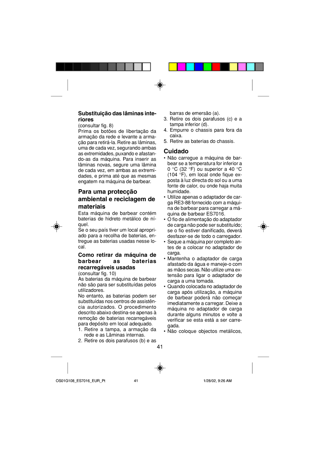 Panasonic ES7016 Para uma protecção ambiental e reciclagem de materiais, Substituição das lâminas inte- riores 