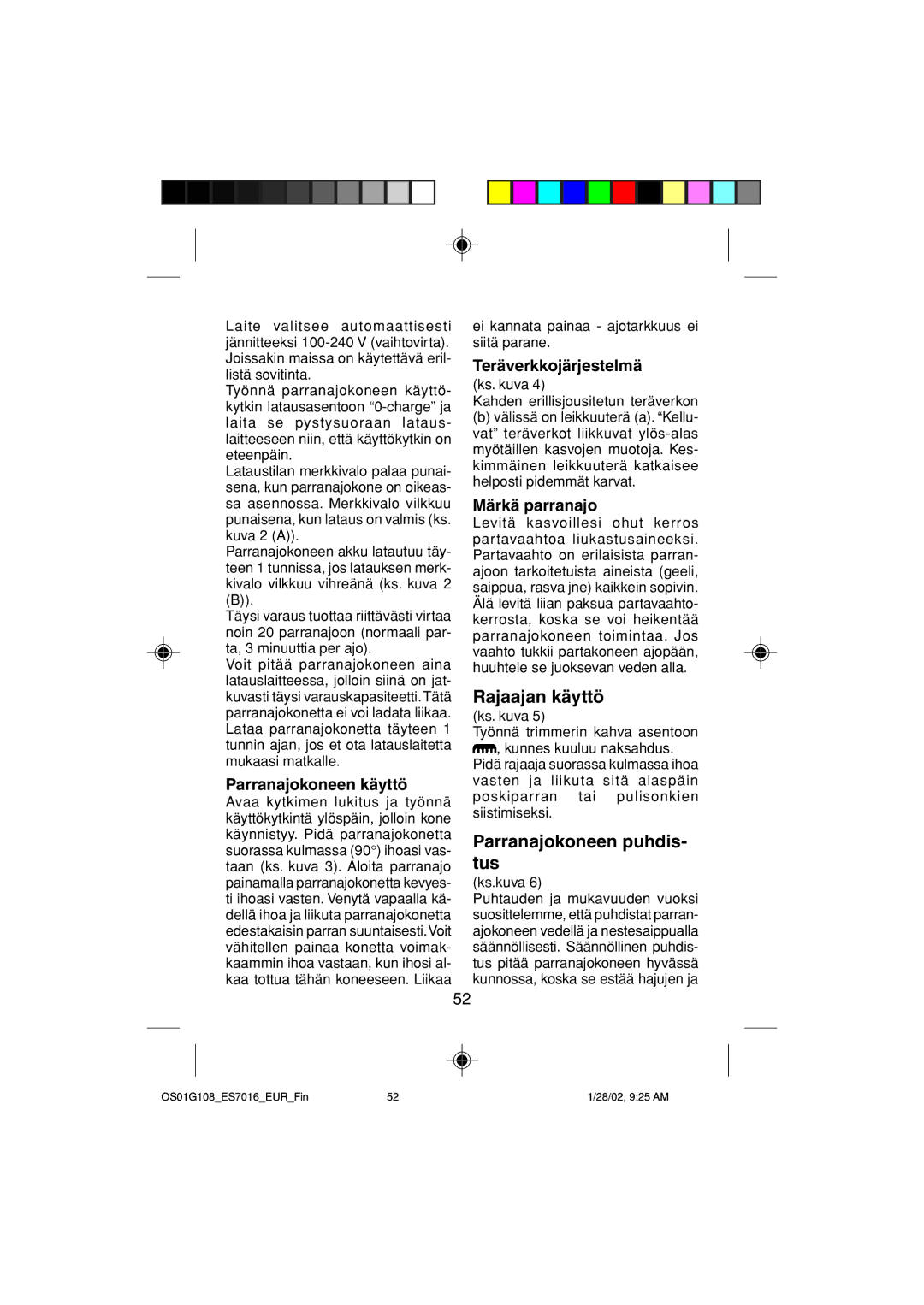 Panasonic ES7016 operating instructions Parranajokoneen puhdis- tus, Parranajokoneen käyttö, Märkä parranajo, Ks.kuva 