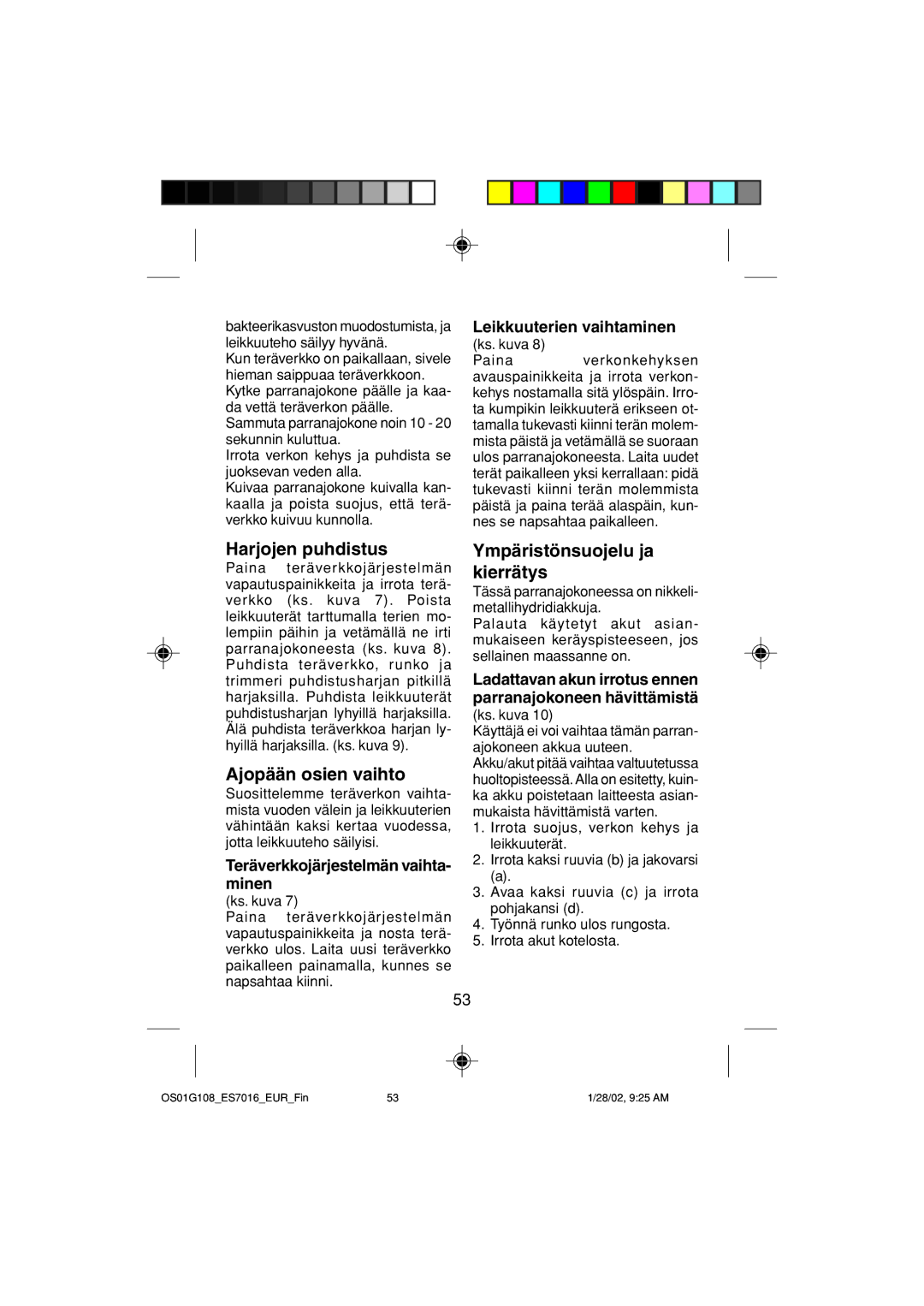 Panasonic ES7016 operating instructions Harjojen puhdistus, Ajopään osien vaihto, Ympäristönsuojelu ja kierrätys 