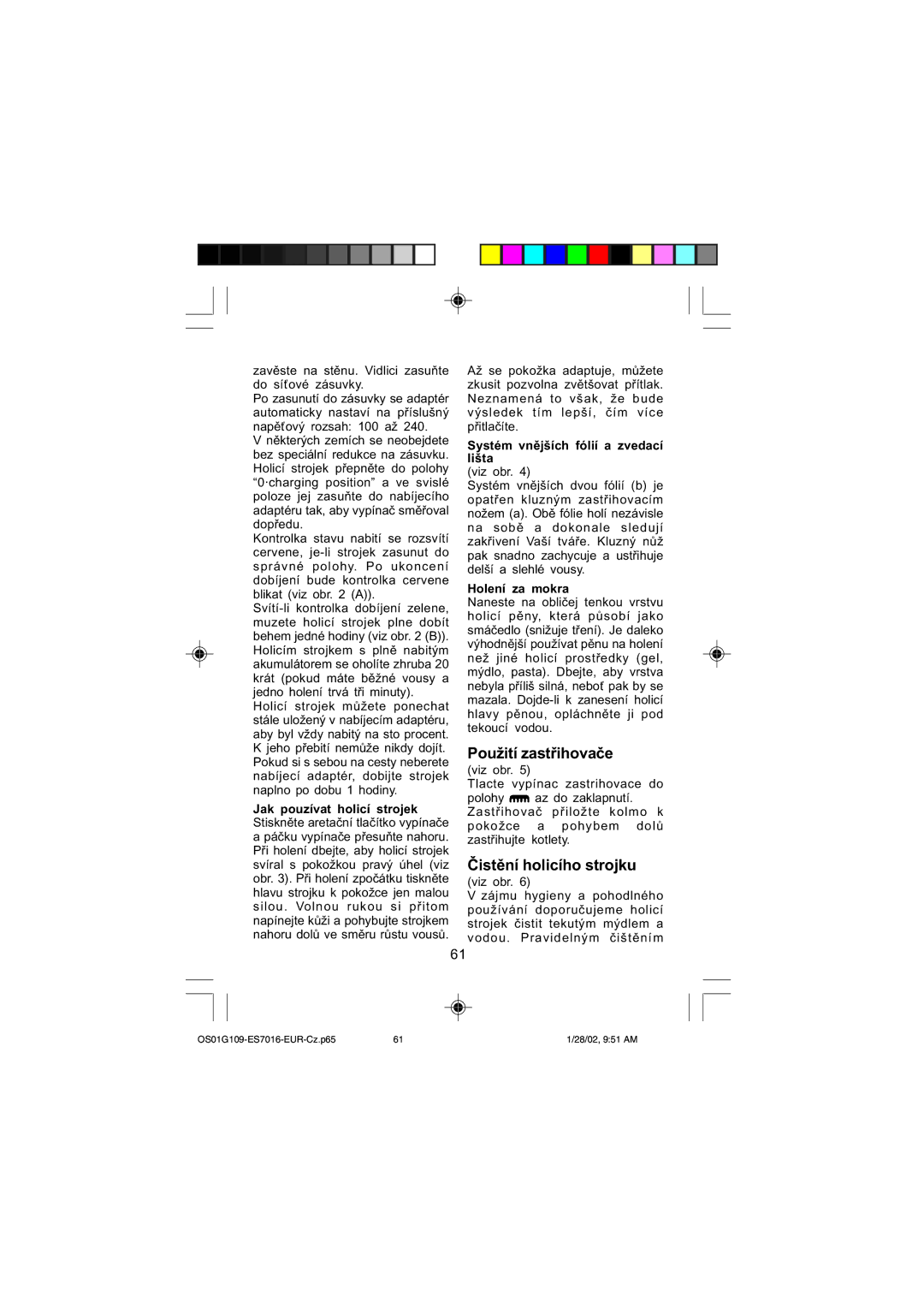 Panasonic ES7016 Použití zastřihovače, Čistění holicího strojku viz obr, Systém vnějších fólií a zvedací lišta 