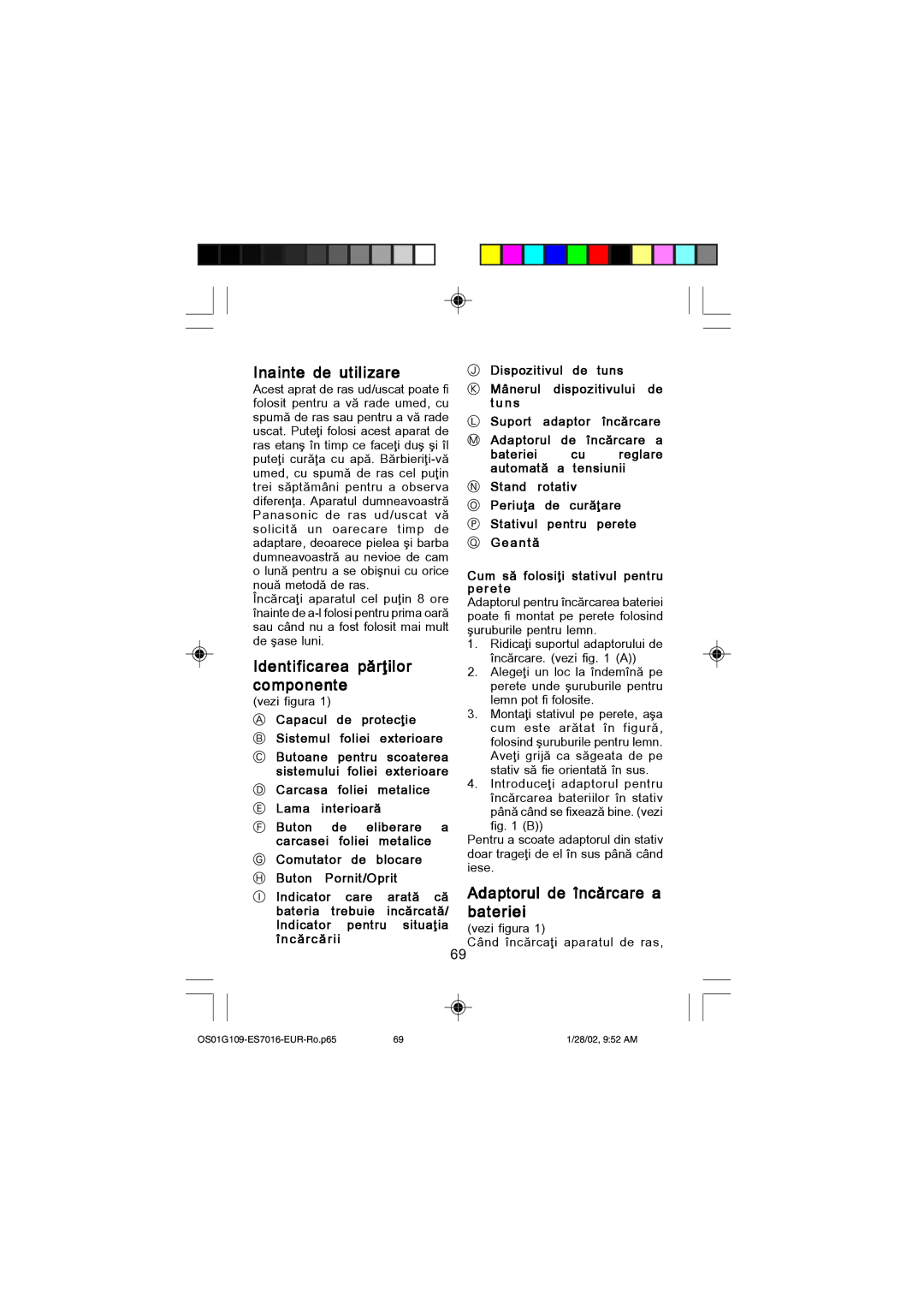 Panasonic ES7016 Inainte de utilizare, Identificarea p`r\ilor componente, Adaptorul de nc`rcare a bateriei 