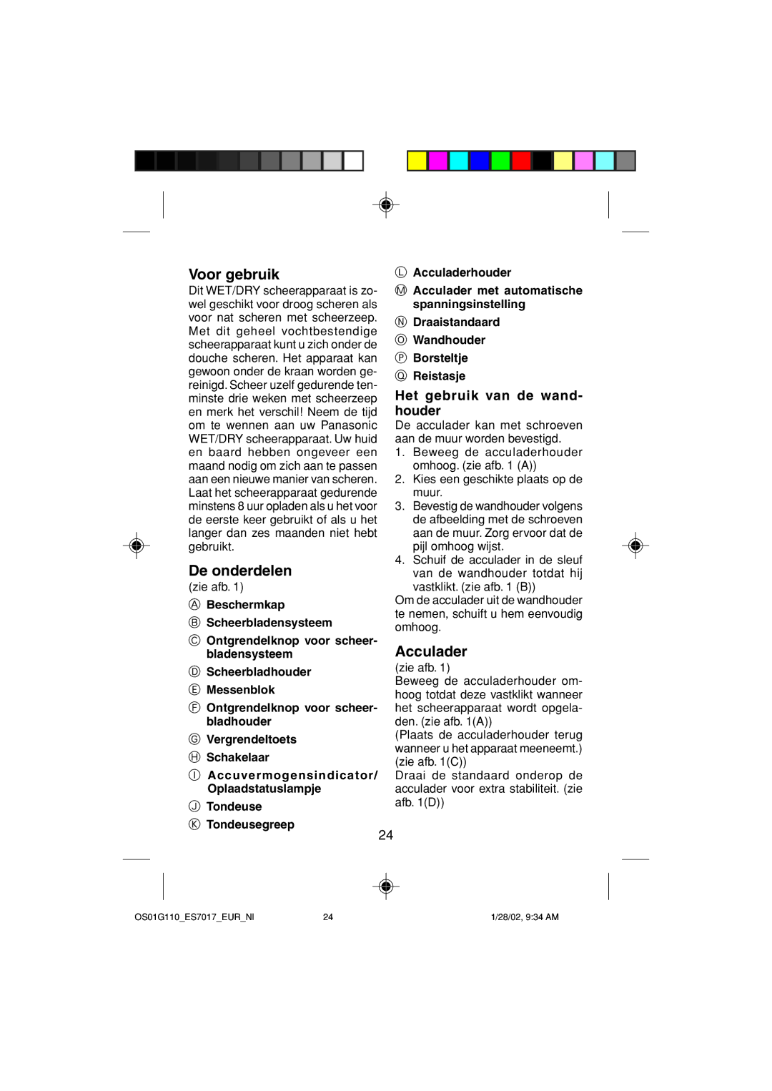 Panasonic ES7017 operating instructions Voor gebruik, De onderdelen, Het gebruik van de wand- houder 