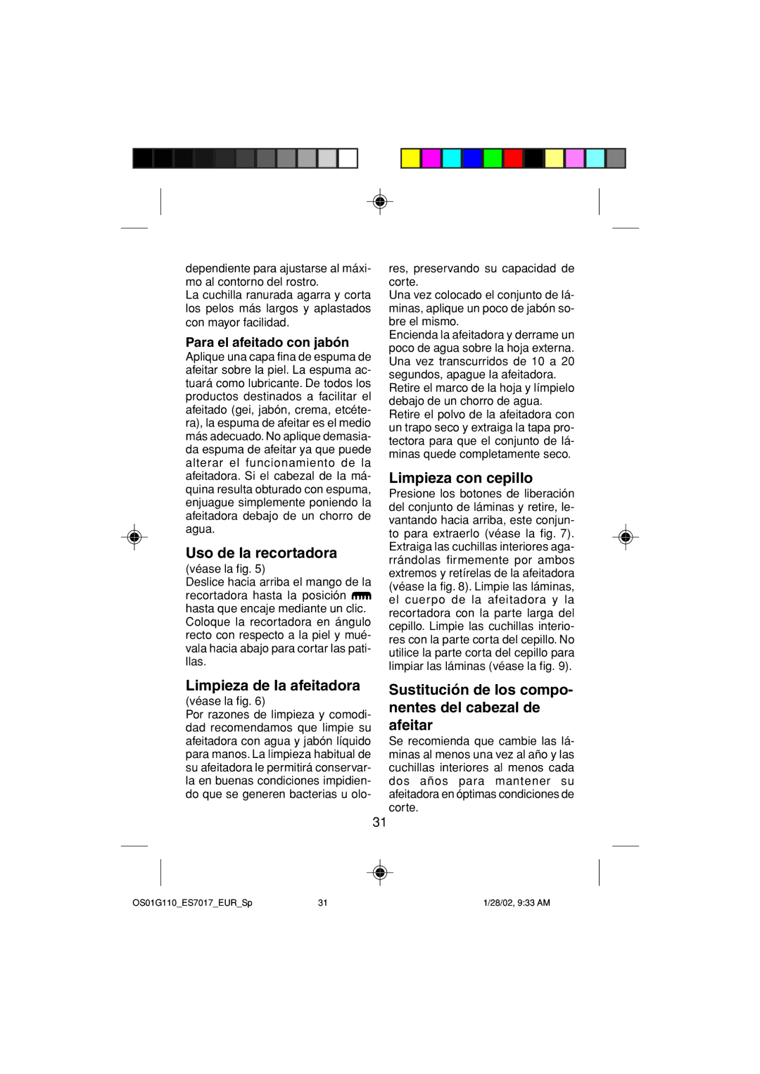 Panasonic ES7017 Uso de la recortadora, Limpieza con cepillo, Limpieza de la afeitadora, Para el afeitado con jabón 