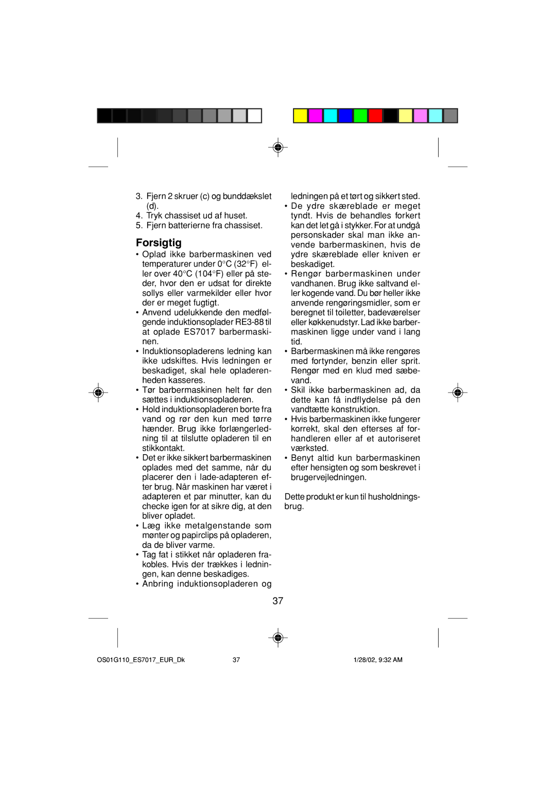 Panasonic ES7017 operating instructions Forsigtig 